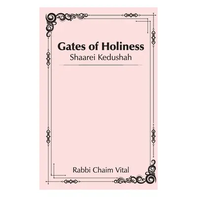 "Shaarei Kedushah - Gates of Holiness" - "" ("Vital Rabbi Chaim")