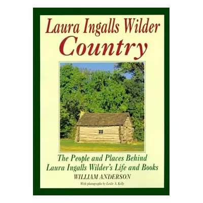 "Laura Ingalls Wilder Country: The People and Places in Laura Ingalls Wilder's Life and Books" -