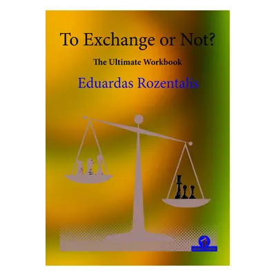 "To Exchange or Not?: The Ultimate Workbook" - "" ("Rozentalis")