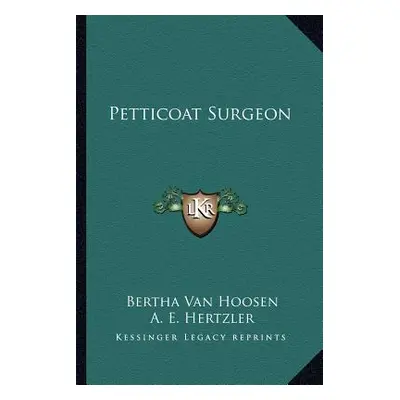 "Petticoat Surgeon" - "" ("Van Hoosen Bertha")