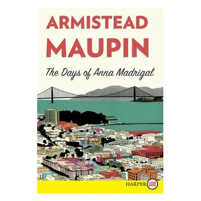 "The Days of Anna Madrigal" - "" ("Maupin Armistead")