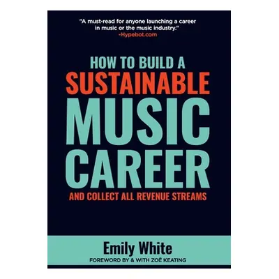 "How to Build a Sustainable Music Career and Collect All Revenue Streams" - "" ("White Emily")