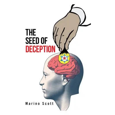 "The Seed of Deception" - "" ("Scott Marino")