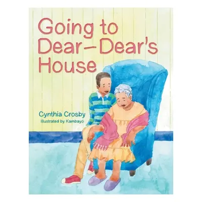 "Going to Dear-Dear's House" - "" ("Crosby Cynthia")