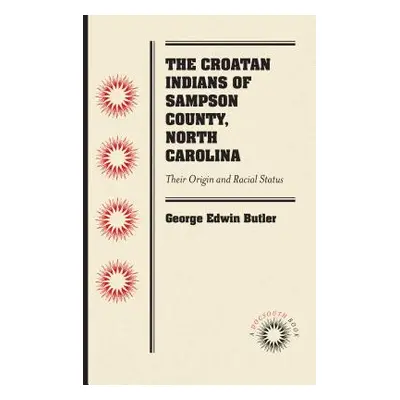 "The Croatan Indians of Sampson County, North Carolina: Their Origin and Racial Status" - "" ("B