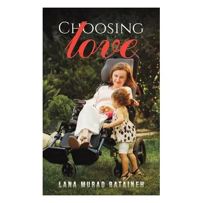 "Choosing Love" - "" ("Murad Bataineh Lana")