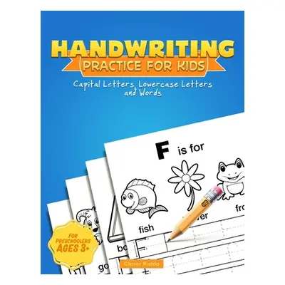 "Handwriting Practice for Kids: Capital & Lowercase Letter Tracing and Word Writing Practice for