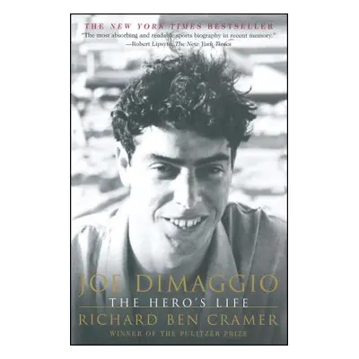 "Joe Dimaggio: The Hero's Life" - "" ("Cramer Richard Ben")