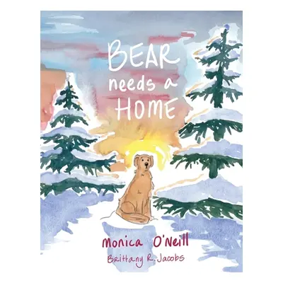 "Bear Needs A Home" - "" ("O'Neill Monica")