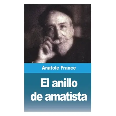 "El anillo de amatista" - "" ("France Anatole")