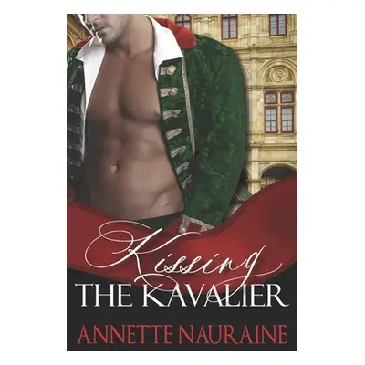 "Kissing the Kavalier" - "" ("Nauraine Annette")