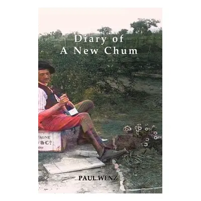 "Diary of a New Chum: And Other Lost Stories" - "" ("Wenz Paul")