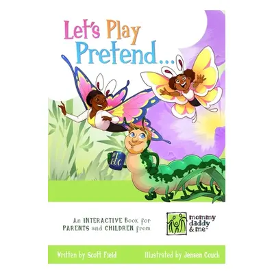 "Let's Play Pretend...: An Interactive Book for Parents and Children" - "" ("Couch Jensen")