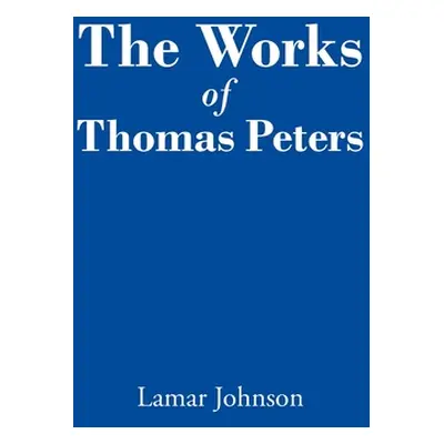 "The Works of Thomas Peters" - "" ("Johnson Lamar")