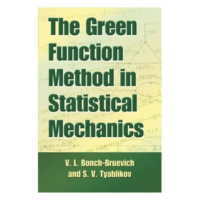 "The Green Function Method in Statistical Mechanics" - "" ("Bonch-Bruevich V. L.")