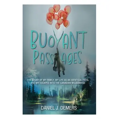 "Buoyant Passages: The Story of My Family, My Life as an Identical Twin, and My Escapes into the