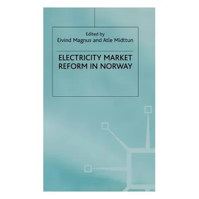 "Electricity Market Reform in Norway" - "" ("Magnus E.")