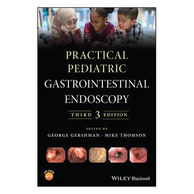 "Practical Pediatric Gastrointestinal Endoscopy" - "" ("Gershman George")