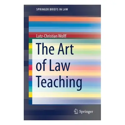 "The Art of Law Teaching" - "" ("Wolff Lutz-Christian")