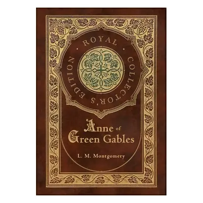 "Anne of Green Gables (Royal Collector's Edition) (Case Laminate Hardcover with Jacket)" - "" ("