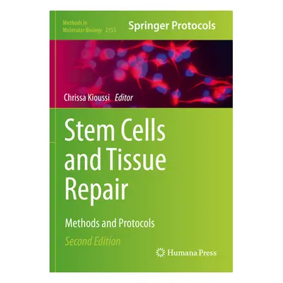 "Stem Cells and Tissue Repair: Methods and Protocols" - "" ("Kioussi Chrissa")