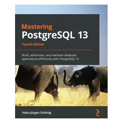 "Mastering PostgreSQL 13: Build, administer, and maintain database applications efficiently with