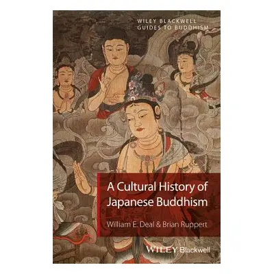 "A Cultural History of Japanese Buddhism" - "" ("Deal William E.")