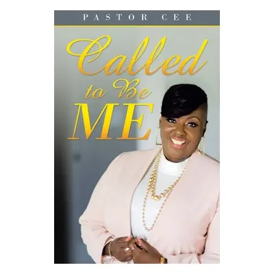 "Called to Be Me" - "" ("Cee Pastor")