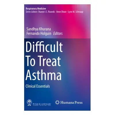 "Difficult to Treat Asthma: Clinical Essentials" - "" ("Khurana Sandhya")