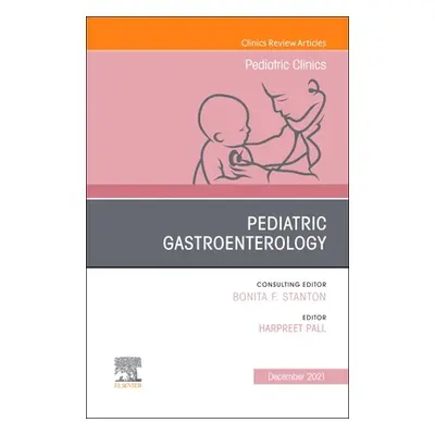 "Pediatric Gastroenterology, An Issue of Pediatric Clinics of North America" - "" ("")