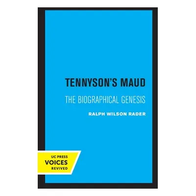 "Tennyson's Maud: The Biographical Genesis" - "" ("Rader Ralph W.")