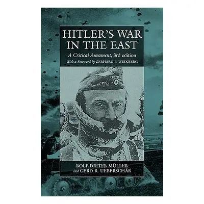 "Hitler's War in the East, 1941-1945. (3rd Edition): A Critical Assessment" - "" ("Mller Rolf-Di