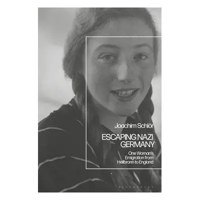 "Escaping Nazi Germany: One Woman's Emigration from Heilbronn to England" - "" ("Schlr Joachim")