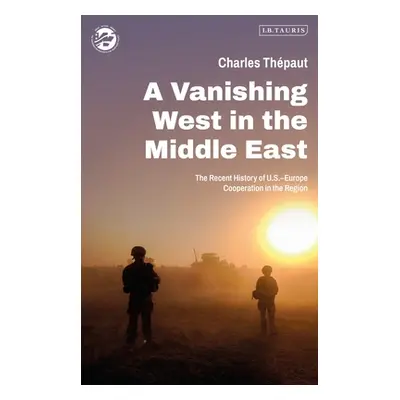 "A Vanishing West in the Middle East: The Recent History of Us-Europe Cooperation in the Region"