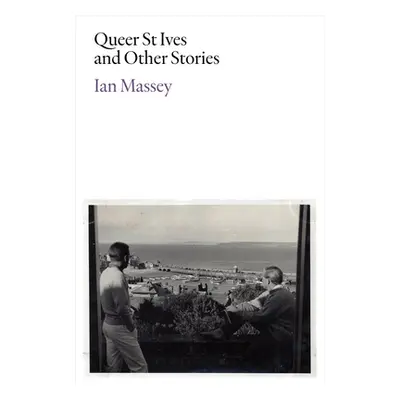 "Queer St Ives and Other Stories" - "" ("Massey Ian")