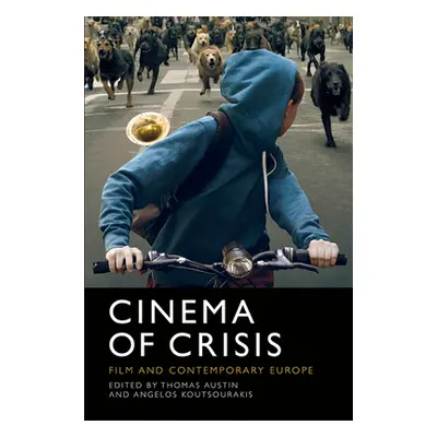 "Cinema of Crisis: Film and Contemporary Europe" - "" ("Austin Thomas")