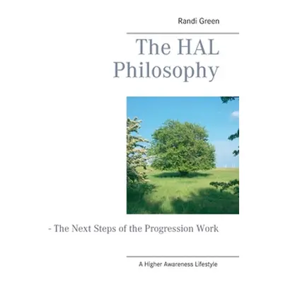 "The HAL Philosophy: - The Next Steps of the Progression Work" - "" ("Green Randi")