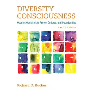 "Diversity Consciousness: Opening Our Minds to People, Cultures, and Opportunities" - "" ("Buche