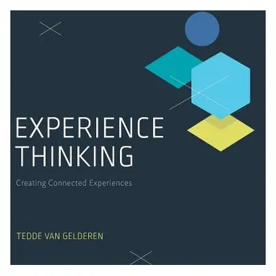 "Experience Thinking: Creating Connected Experiences" - "" ("Van Gelderen Tedde")