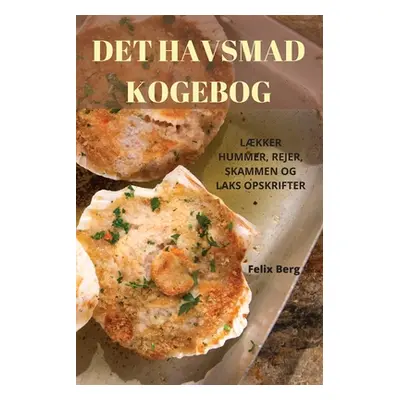 "Det Havsmad Kogebog" - "" ("Felix Berg")