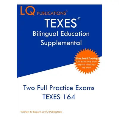 "TEXES Bilingual Education Supplemental: Two Full Practice Exam - Free Online Tutoring - Updated