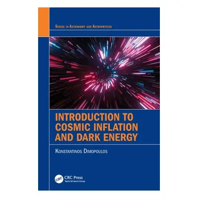 "Introduction to Cosmic Inflation and Dark Energy" - "" ("Dimopoulos Konstantinos")