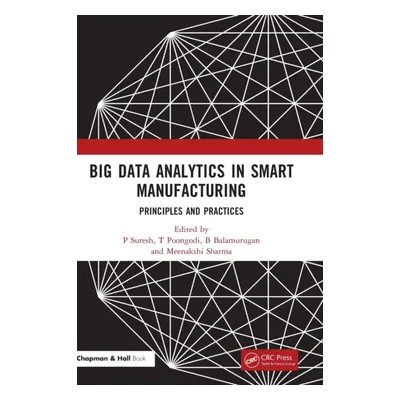 "Big Data Analytics in Smart Manufacturing: Principles and Practices" - "" ("Suresh P.")