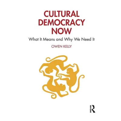 "Cultural Democracy Now: What It Means and Why We Need It" - "" ("Kelly Owen")