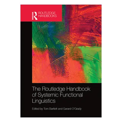 "The Routledge Handbook of Systemic Functional Linguistics" - "" ("Bartlett Tom")