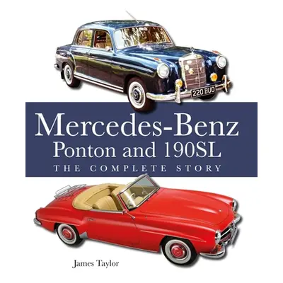 "The Mercedes-Benz Ponton and 190sl: The Complete Story" - "" ("Taylor James")