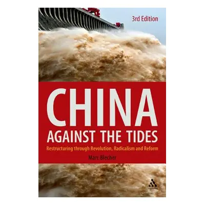 "China Against the Tides, 3rd Ed." - "" ("Blecher Marc")