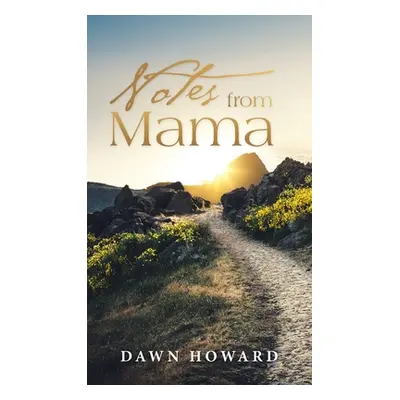 "Notes from Mama" - "" ("Howard Dawn")