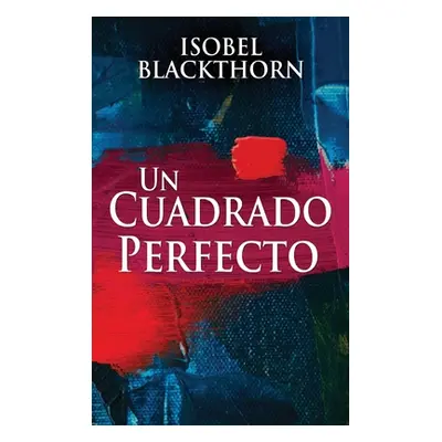 "Un Cuadrado Perfecto" - "" ("Blackthorn Isobel")