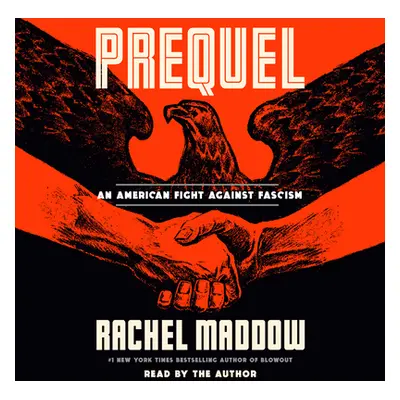 "Prequel: An American Fight Against Fascism" - "" ("Maddow Rachel")